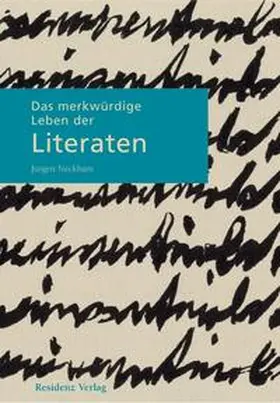  Das merkwürdige Leben der Literaten | Buch |  Sack Fachmedien