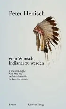 Henisch |  Vom Wunsch, Indianer zu werden | Buch |  Sack Fachmedien