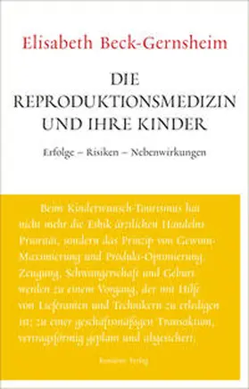 Beck-Gernsheim |  Die Reproduktionsmedizin und ihre Kinder | Buch |  Sack Fachmedien