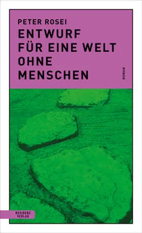 Rosei |  Entwurf für eine Welt ohne Menschen | Buch |  Sack Fachmedien