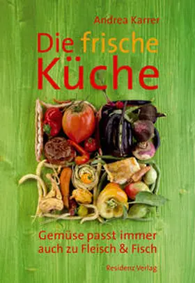 Karrer |  Die frische Küche | Buch |  Sack Fachmedien
