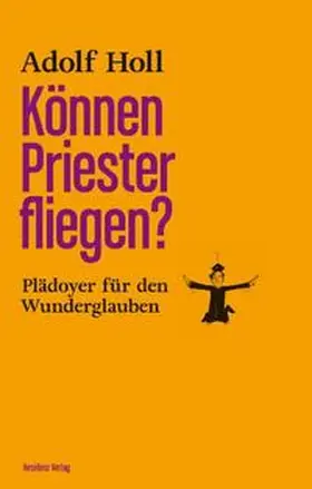 Holl |  Können Priester fliegen? | Buch |  Sack Fachmedien