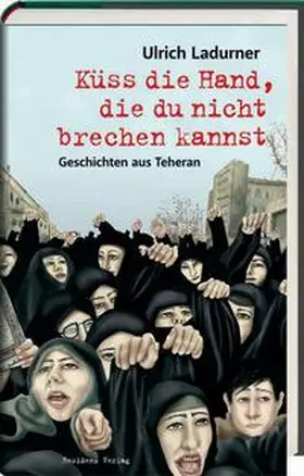Ladurner |  Küss die Hand, die du nicht brechen kannst | Buch |  Sack Fachmedien