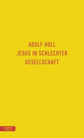 Holl / Famler / Klauhs |  Jesus in schlechter Gesellschaft | Buch |  Sack Fachmedien