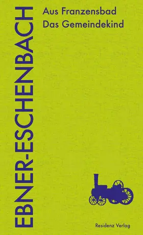 Ebner-Eschenbach / Polt-Heinzel / Strigl |  Aus Franzensbad Das Gemeindekind | eBook | Sack Fachmedien