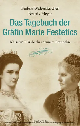 Walterskirchen / Meyer |  Das Tagebuch der Gräfin Marie Festetics | eBook | Sack Fachmedien