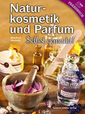 Neuhold |  Naturkosmetik und Parfum | Buch |  Sack Fachmedien