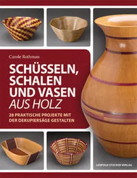 Rothmann |  Schüsseln, Schalen und Vasen aus Holz | Buch |  Sack Fachmedien