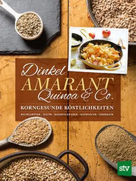 Baumgartner / Hauer / Mahringer-Eder |  Dinkel, Amarant, Quinoa & Co. | Buch |  Sack Fachmedien
