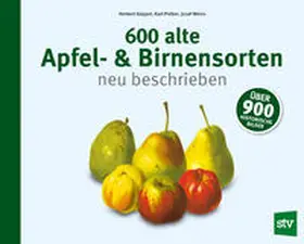 Keppel / Pieber / Weiss |  600 alte Apfel- & Birnensorten neu beschrieben | Buch |  Sack Fachmedien