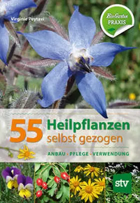 Peytavi |  55 Heilpflanzen selbst gezogen | Buch |  Sack Fachmedien