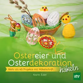 Eder |  Ostereier & Osterdekoration häkeln | Buch |  Sack Fachmedien