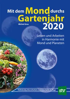 Gros |  Mit dem Mond durchs Gartenjahr 2020 | Buch |  Sack Fachmedien