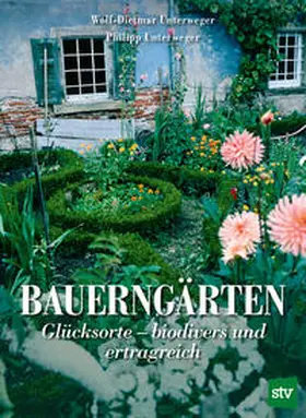 Unterweger |  Bauerngärten | Buch |  Sack Fachmedien