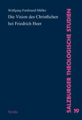Müller |  Die Visionen des Christlichen bei Friedrich Heer | Buch |  Sack Fachmedien