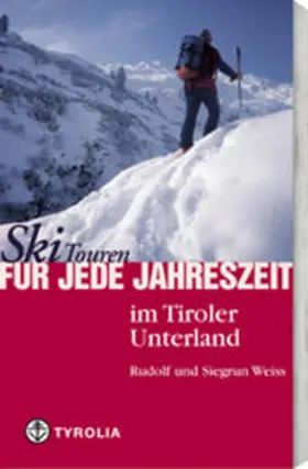 Weiss |  Skitouren für jede Jahreszeit im Tiroler Unterland | Buch |  Sack Fachmedien