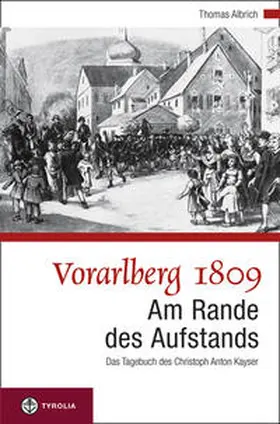 Albrich |  Vorarlberg 1809. Am Rande des Aufstandes | Buch |  Sack Fachmedien
