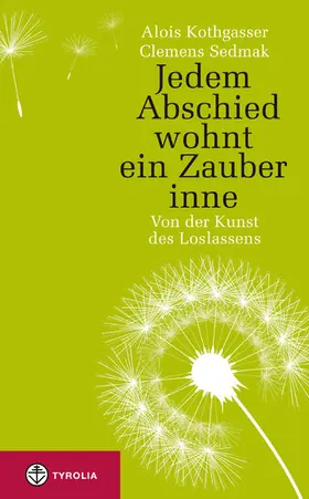 Kothgasser / Sedmak |  Jedem Abschied wohnt ein Zauber inne | eBook | Sack Fachmedien