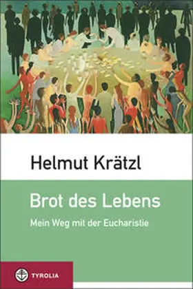 Krätzl |  Brot des Lebens | Buch |  Sack Fachmedien