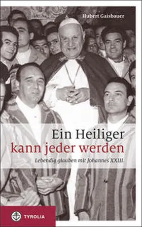 Gaisbauer |  Ein Heiliger kann jeder werden | Buch |  Sack Fachmedien