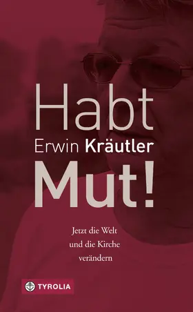Kräutler / Bruckmoser |  Habt Mut! | eBook | Sack Fachmedien