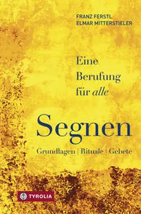 Ferstl / Mitterstieler / Mitterstieler SJ |  Segnen | Buch |  Sack Fachmedien