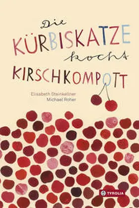 Steinkellner |  Die Kürbiskatze kocht Kirschkompott | Buch |  Sack Fachmedien