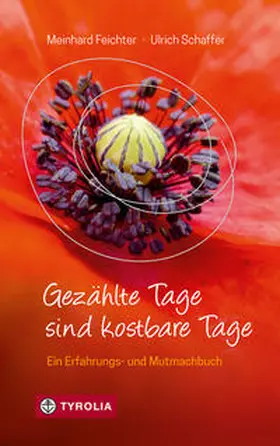 Feichter / Schaffer |  Gezählte Tage sind kostbare Tage | Buch |  Sack Fachmedien