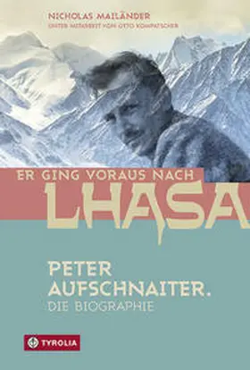 Mailänder | Er ging voraus nach Lhasa | Buch | 978-3-7022-3693-9 | sack.de