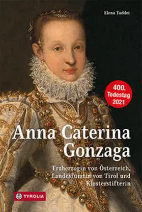 Taddei |  Anna Caterina Gonzaga (1566 –1621) | Buch |  Sack Fachmedien