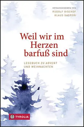 Bischof / Gasperi |  Weil wir im Herzen barfuß sind | Buch |  Sack Fachmedien