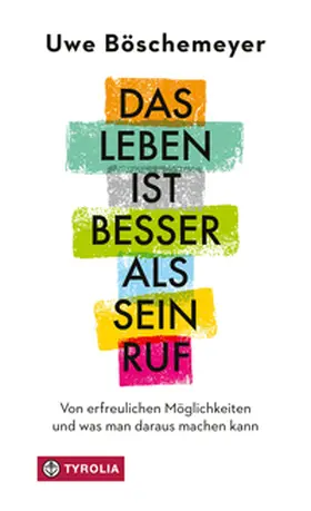 Böschemeyer |  Das Leben ist besser als sein Ruf | eBook | Sack Fachmedien