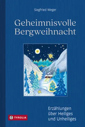 Weger |  Geheimnisvolle Bergweihnacht | Buch |  Sack Fachmedien