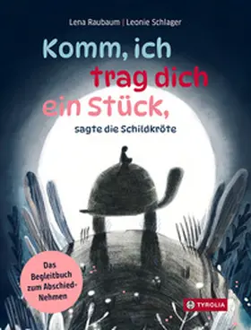 Raubaum / Schlager | Komm, ich trag dich ein Stück, sagte die Schildkröte | Buch | 978-3-7022-4311-1 | sack.de