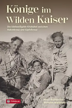 Mailänder / Brandstätter |  Könige im Wilden Kaiser | Buch |  Sack Fachmedien