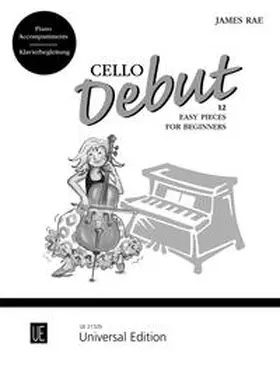 Rae |  Cello Debut – Klavierbegleitung für 1-2 Violoncelli mit CD und Klavierbegleitung | Buch |  Sack Fachmedien