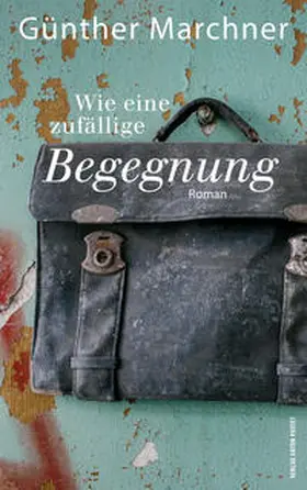 Marchner |  Wie eine zufällige Begegnung | Buch |  Sack Fachmedien