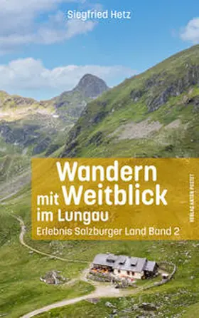 Hetz |  Wandern mit Weitblick im Lungau | Buch |  Sack Fachmedien