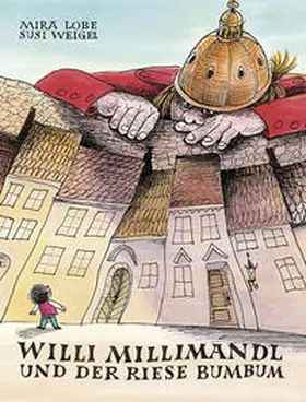 Lobe |  Willi Millimandl und der Riese Bumbum | Buch |  Sack Fachmedien
