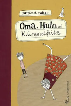 Roher |  Oma, Huhn und Kümmelfritz | Buch |  Sack Fachmedien