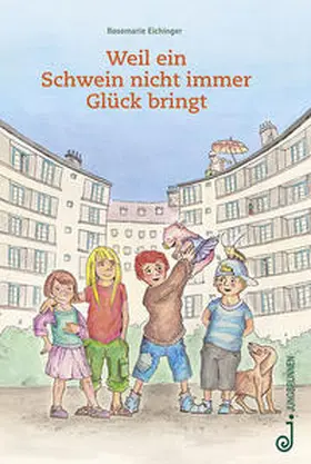 Eichinger |  Weil ein Schwein nicht immer Glück bringt | Buch |  Sack Fachmedien