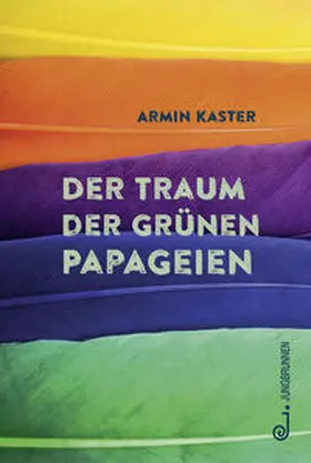Kaster |  Der Traum der grünen Papageien | Buch |  Sack Fachmedien