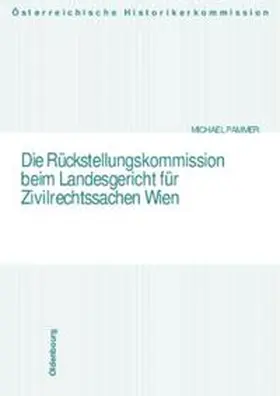 Pammer |  Die Rückstellungskommission beim Landesgericht für Zivilrechtsachen Wien | Buch |  Sack Fachmedien