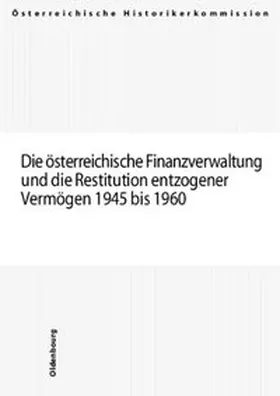 Böhmer / Faber |  Die österreichische Finanzverwaltung und die Restitution entzogener Vermögen 1945 bis 1960 | Buch |  Sack Fachmedien