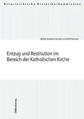 Bandhauer-Schöffmann |  Entzug und Restitution im Bereich der Katholischen Kirche | Buch |  Sack Fachmedien