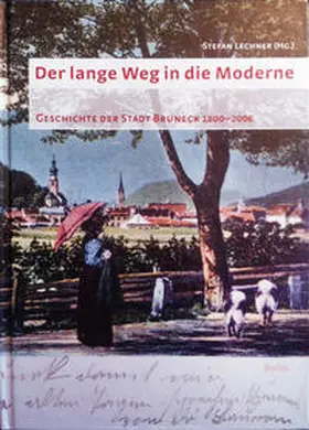 Lechner |  Der lange Weg in die Moderne: Geschichte der Stadt Bruneck 1800-2006 | Buch |  Sack Fachmedien