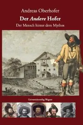 Oberhofer |  Der A n d e r e Hofer. Der Mensch hinter dem Mythos | Buch |  Sack Fachmedien