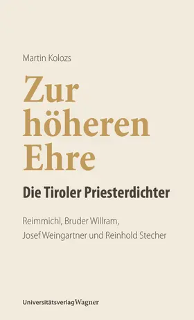 Kolozs |  Zur höheren Ehre - Die Tiroler Priesterdichter | eBook | Sack Fachmedien