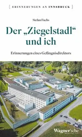 Fuchs |  Der "Ziegelstadl" und ich | eBook | Sack Fachmedien