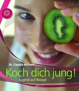 Nichterl |  Koch dich jung! | Buch |  Sack Fachmedien